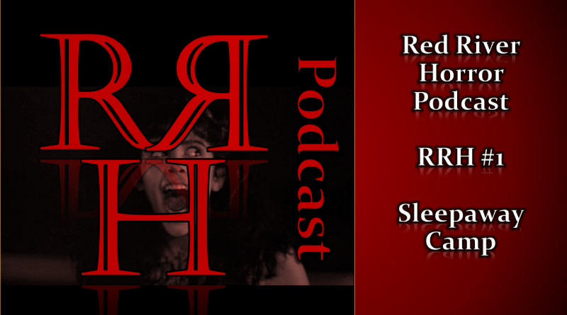 Sleepaway Camp - Red River Horror Podcast Cover